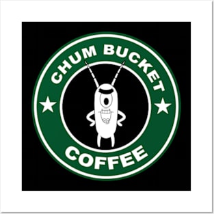 Chum Bucket Coffee Posters and Art